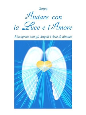 cover image of Aiutare con la luce e l'amore